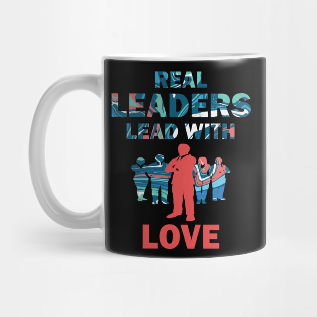 Real Leaders Lead with Love by YasOOsaY